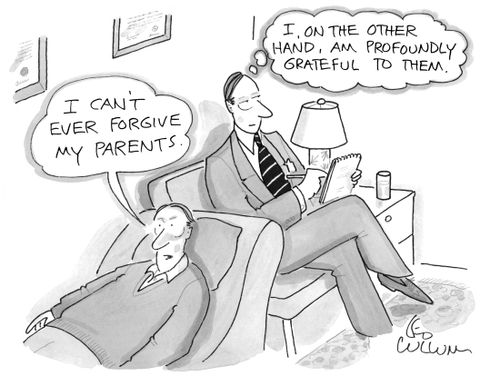 (I can't ever forgive my parents.) (I, on the other hand, am profoundly grateful to them.)