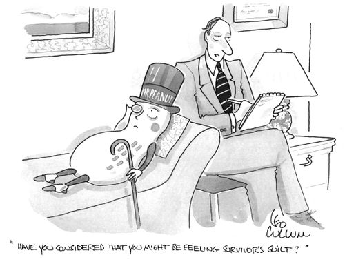 "Have you considered that you might be feeling survivor's guilt?"