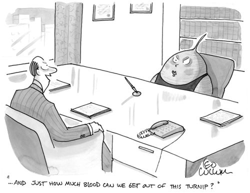 "… and just how much blood can we get out of this turnip?"