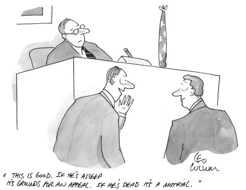 "This is good. If he's asleep it's grounds for an appeal. If he's dead it's a mistrial." 