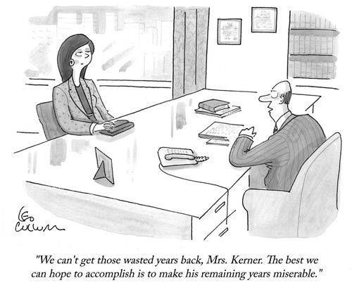 "We can't get those wasted years back, Mrs. Kerner. The best we can hope to accomplish is to make his remaining years miserable."