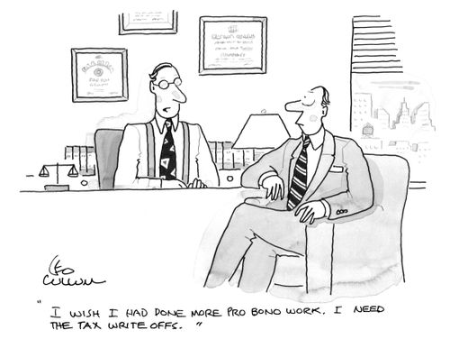 "I wish I had done more pro bono work. I need the tax write offs."