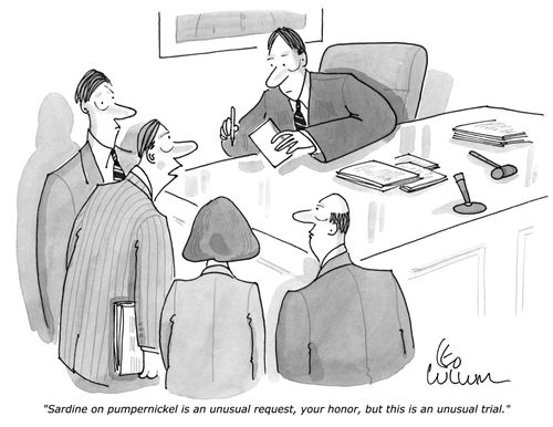 "Sardine on pumpernickel is an unusual request, your honor, but this is an unusual trial."