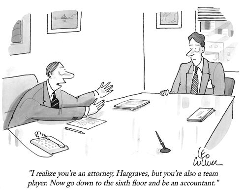 "I realize you're an attorney, Hargraves, but you're also a team player. Now go down to the sixth floor and be an accountant."