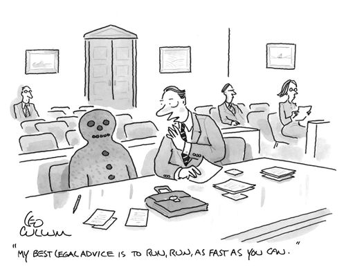 "My best legal advice is to run, run, as fast as you can."