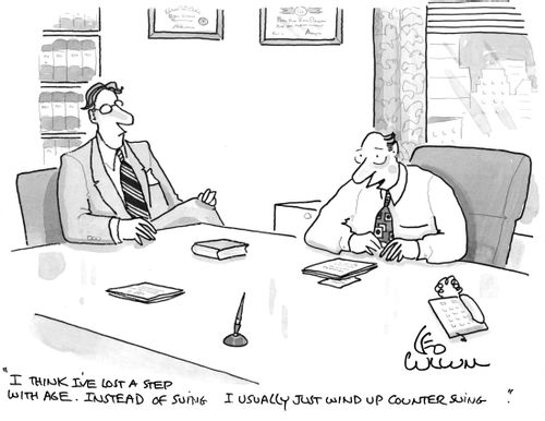 "I think I've lost a step with age. Instead of suing I usually just wind up counter suing."