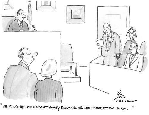"We find the defendant guilty because he doth protest too much."