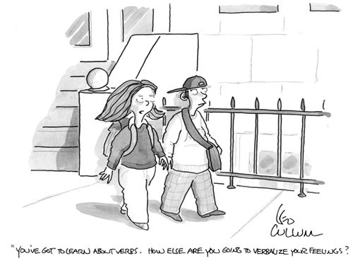"You've got to learn about verbs. How else are you going to verbalize your feelings?