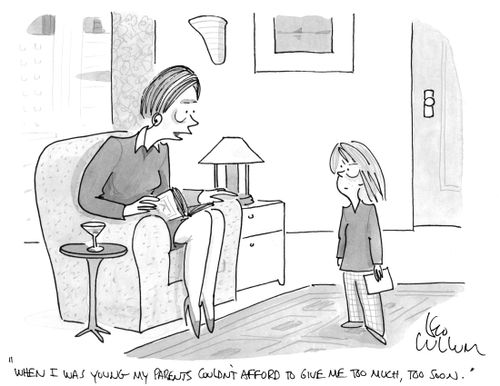 "When I was young my parents couldn't afford to give me too much, too soon."