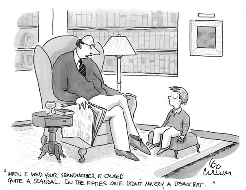 "When I wed your grandmother it caused quite a scandal. In the fifties one didn't marry a democrat."