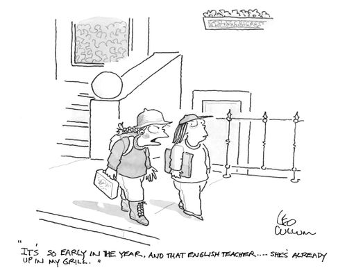 "It's so early in the year, and that English teacher…. She's already up in my grill."