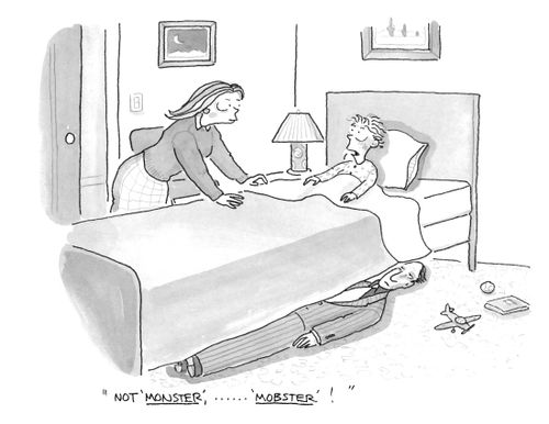 "Not 'monster', ...... 'mobster'!"