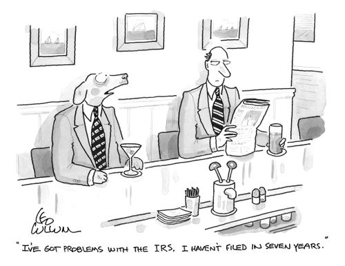 "I've got problems with the IRS. I haven't filed in seven years."