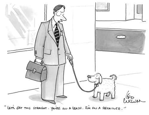 "Let's get this straight. You're on a leash. I'm on a retainer."