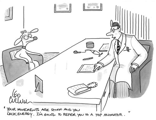 "Your movements are stiff and you lack energy. I'm going to refer you to a top animator." 