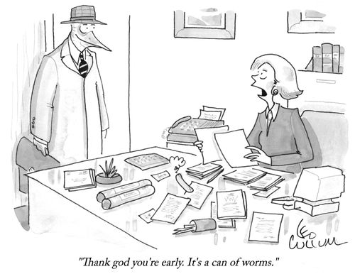 "Thank god you're early. It's a can of worms."