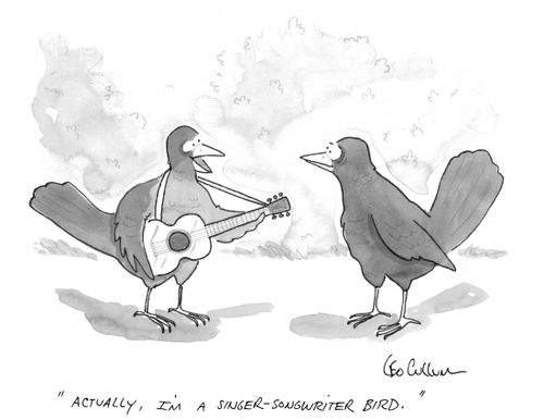 "Actually, I'm a singer-songwriter bird."
