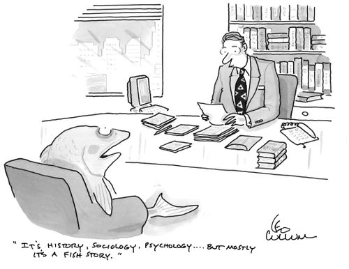 "It's History, Sociology, Psychology …. but mostly it's a fish story."