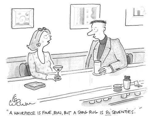 "A hairpiece is fine, Ron, but a Shag rug is so 'seventies'."