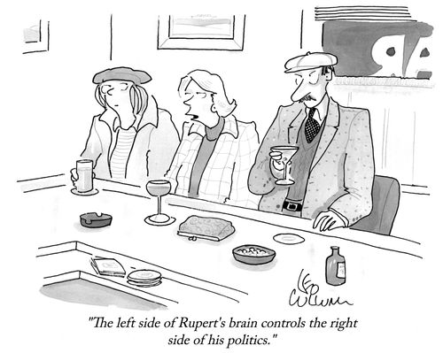 "The left side of Rupert's brain controls the right side of his politics."