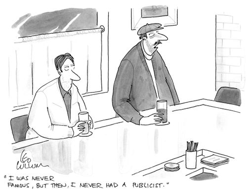 "I was never famous, but then, I never had a publicist."