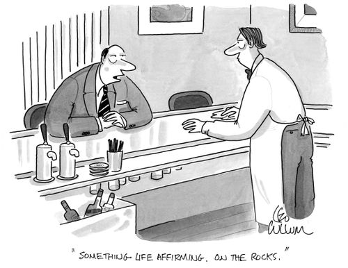 "Something life affirming. On the rocks."