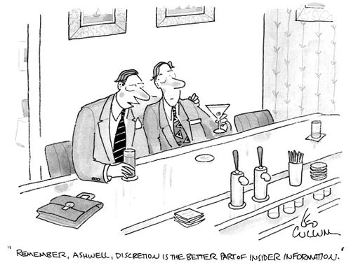 "Remember, Ashwell, discretion is the better part of insider information."