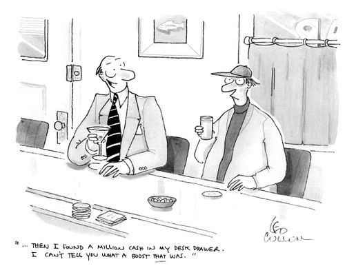 "… then I found a million cash in my desk drawer. I can't tell you what a boost that was."