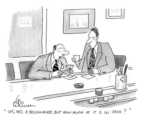 "O.K. he's a billionaire, but how much of it is in cash?"
