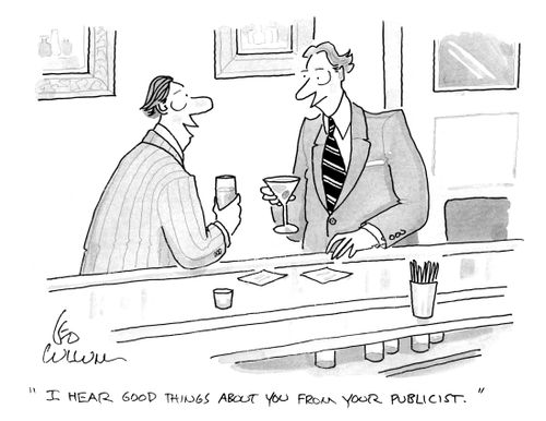 "I hear good things about you from your publicist."