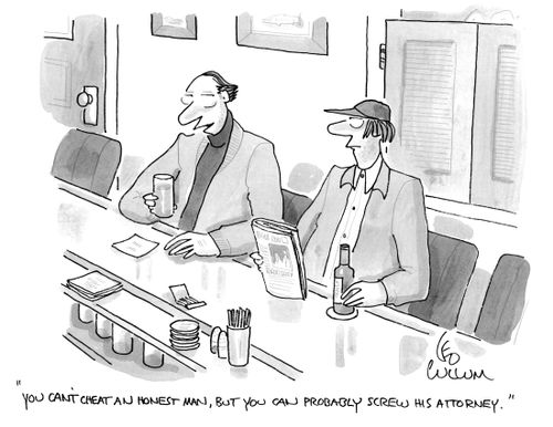 "You can't cheat an honest man, but you can probably screw his attorney."