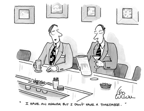 "I have an agenda but I don't have a timetable."