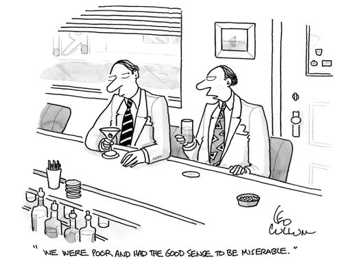 "We were poor and had the good sense to be miserable."
