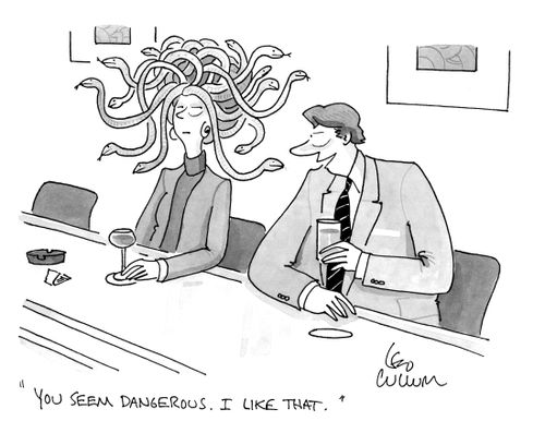 "You seem dangerous. I like that."