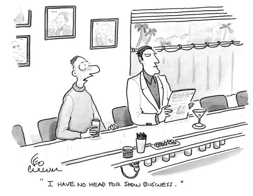 "I have no head for show business."