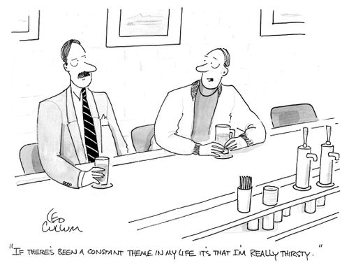 "If there's been a constant theme in my life It's that I'm really thirsty."