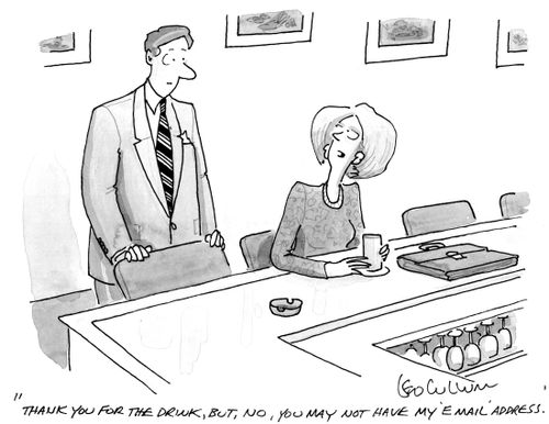 "Thank you for the drink, but, no, you may not have my 'e mail' address."
