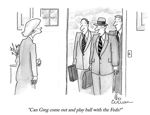 "Can Greg come out and play ball with the Feds?"