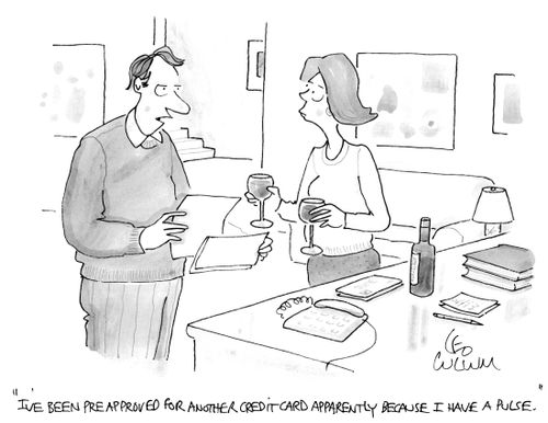 "I've been preapproved for another credit card apparently because I have a pulse."