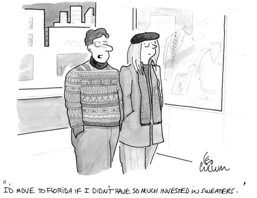 "I'd move to Florida if I didn't have so much invested in sweaters."