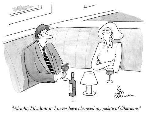 "Alright, I'll admit it. I never have cleansed my palate of Charlene."