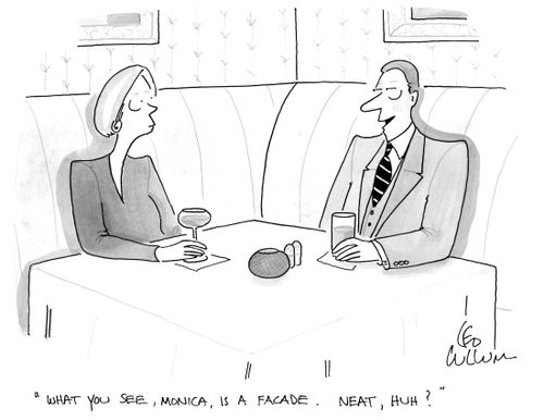 "What you see, Monica, is a facade. Neat, huh?"