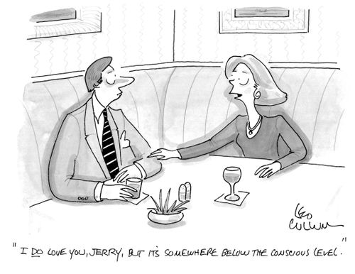 "I do love you, Jerry, but it's somewhere below the conscious level."