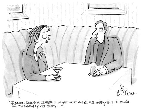"I know being a celebrity might not make me happy but I could be an unhappy celebrity."