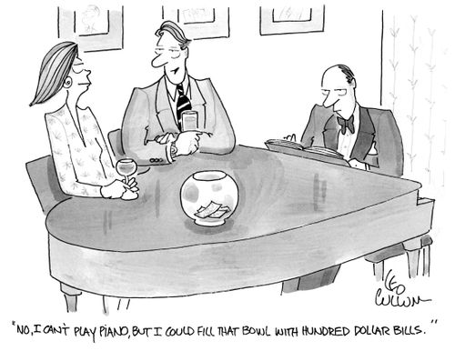 "No, I can't play piano, but I could fill that bowl with hundred dollar bills."