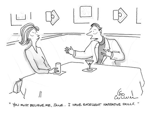 "You must believe me, Jane. I have excellent narrative skills."
