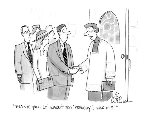 "Thank you. It wasn't too 'preachy', was it?"
