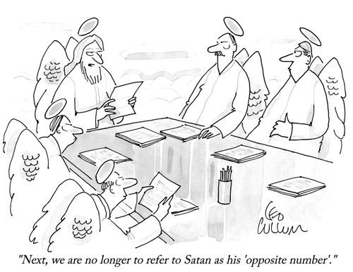 "Next, we are no longer to refer to Satan as his 'opposite number'."