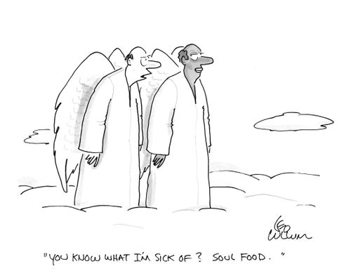 "You know what I'm sick of? Soul food."