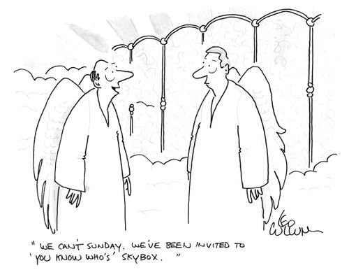 "We can't Sunday. We've been invited to 'you know who's' skybox."